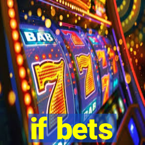 if bets