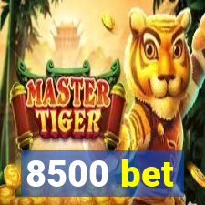 8500 bet