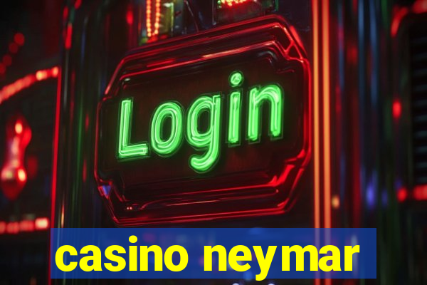 casino neymar