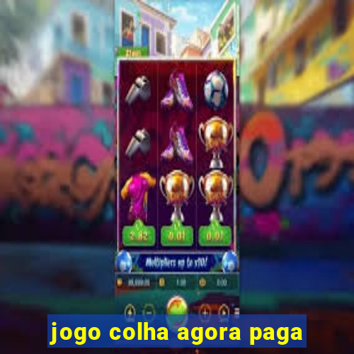 jogo colha agora paga