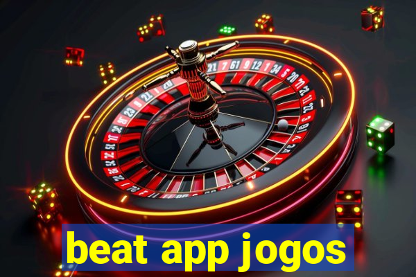 beat app jogos