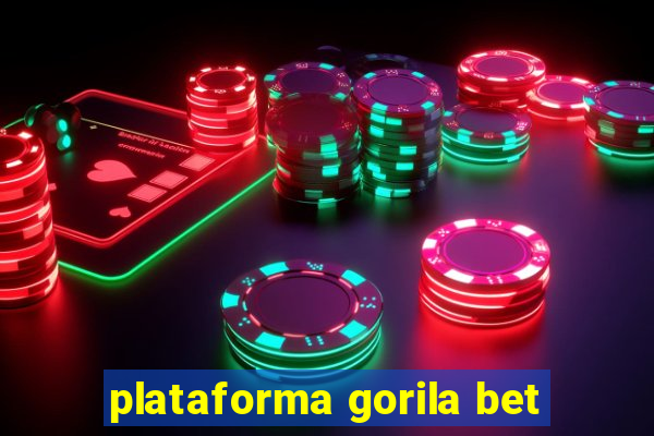 plataforma gorila bet