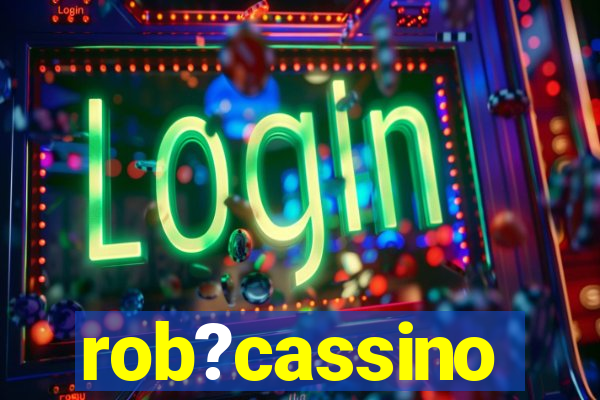 rob?cassino