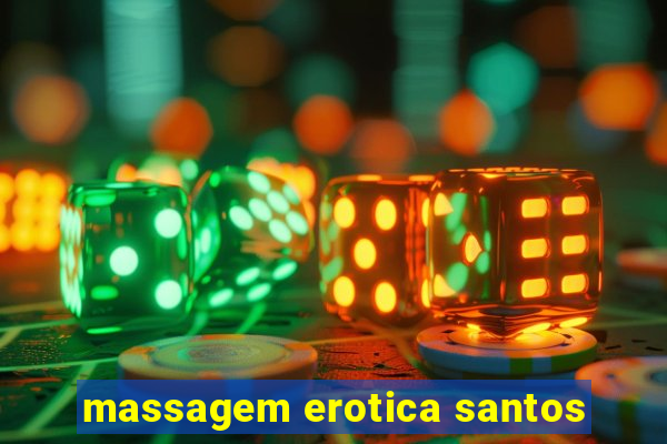 massagem erotica santos