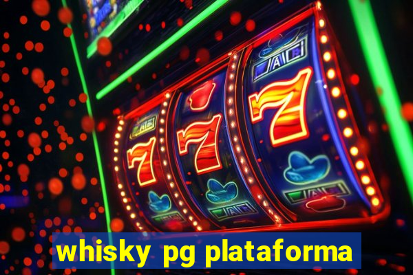 whisky pg plataforma