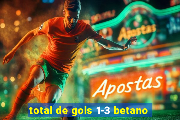 total de gols 1-3 betano