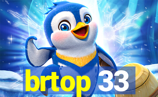 brtop 33