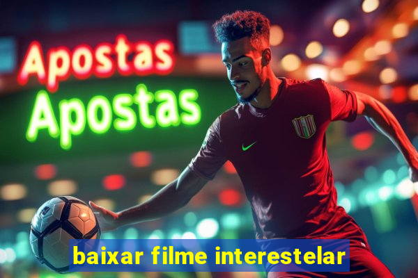 baixar filme interestelar