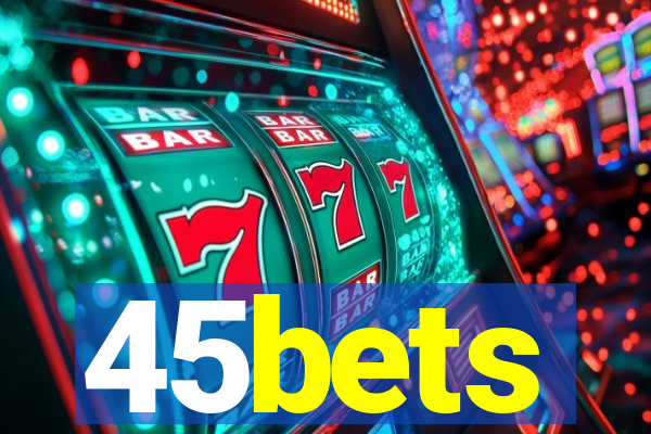 45bets