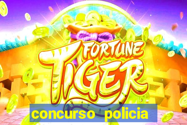 concurso policia civil bahia