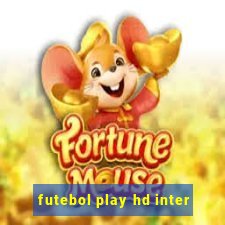 futebol play hd inter