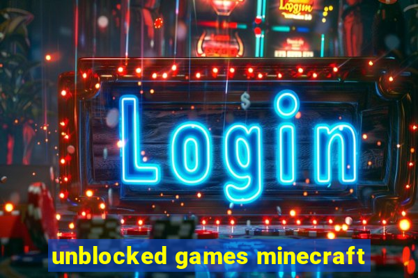 unblocked games minecraft