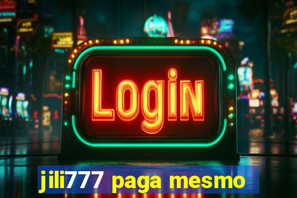 jili777 paga mesmo