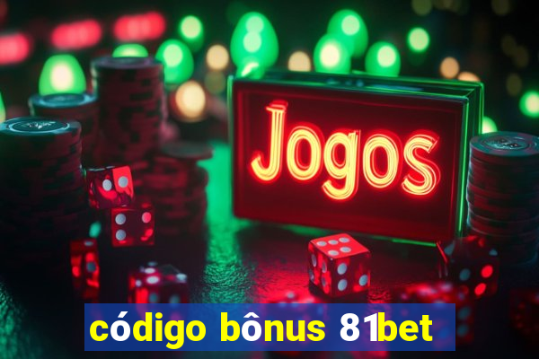 código bônus 81bet