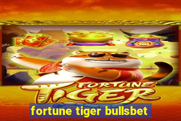 fortune tiger bullsbet