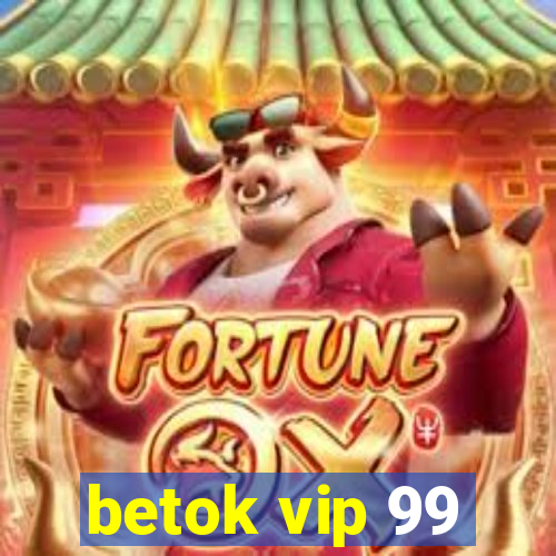 betok vip 99