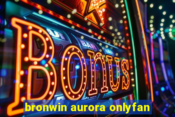 bronwin aurora onlyfan