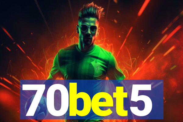 70bet5