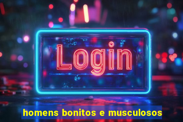 homens bonitos e musculosos