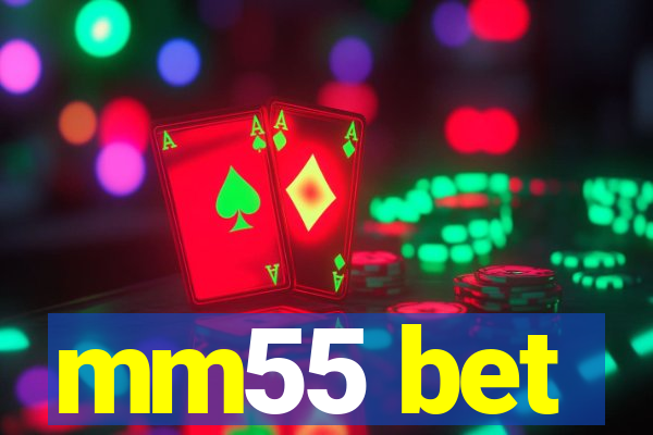 mm55 bet