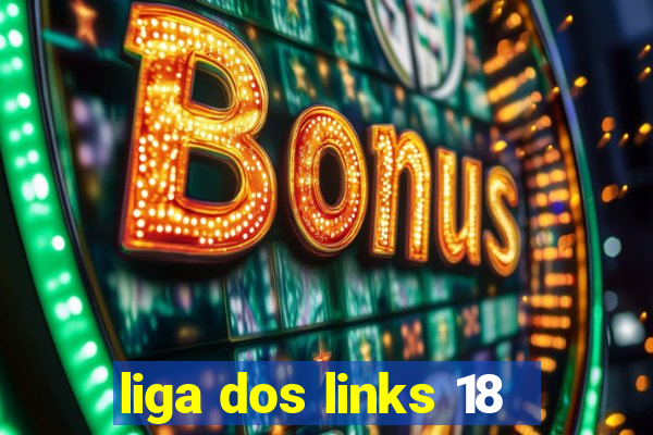 liga dos links 18