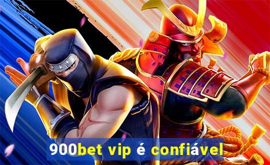 900bet vip é confiável