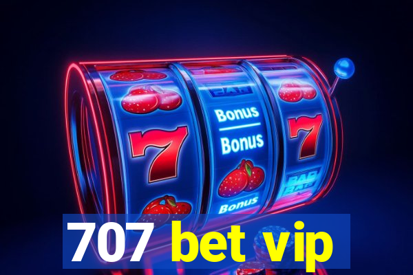 707 bet vip