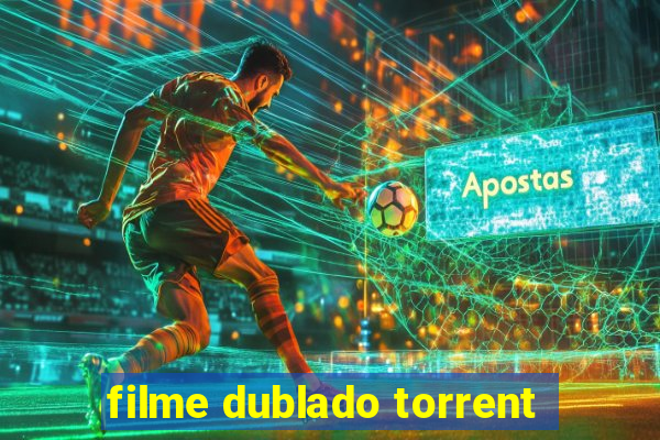 filme dublado torrent