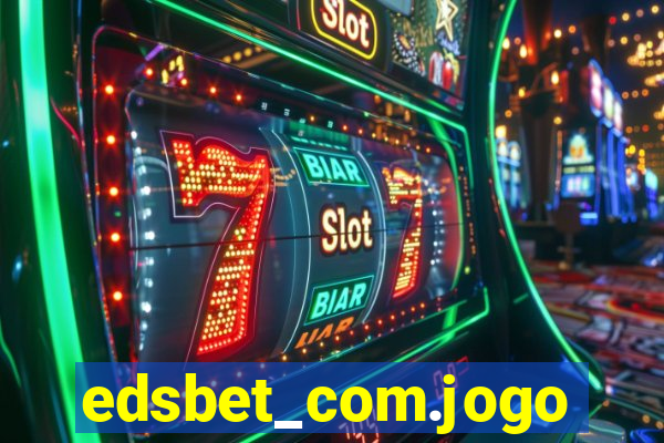 edsbet_com.jogos.app