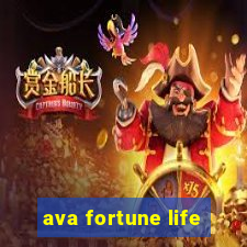 ava fortune life