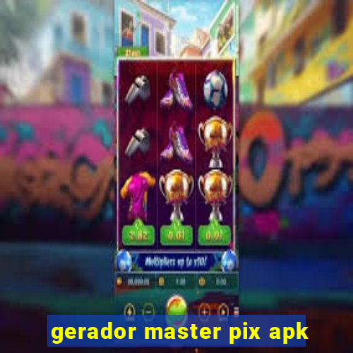 gerador master pix apk