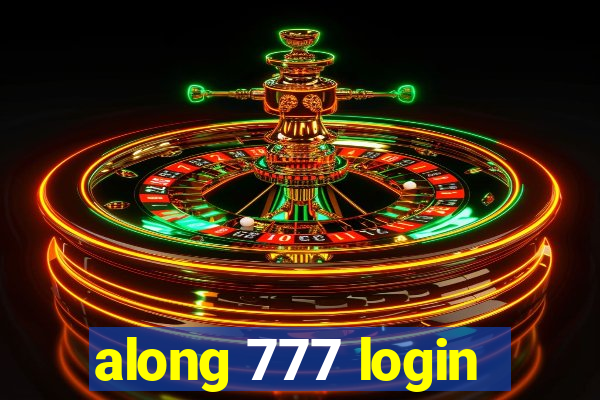 along 777 login