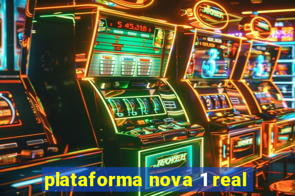 plataforma nova 1 real