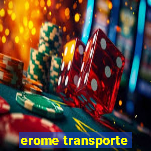 erome transporte