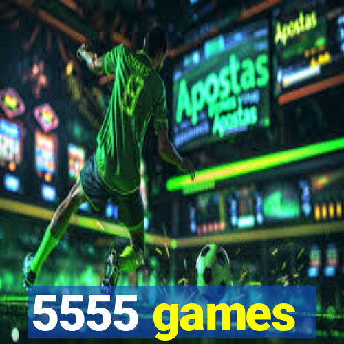 5555 games