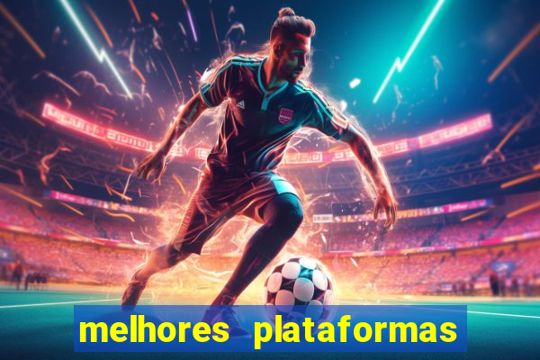 melhores plataformas de jogos do tigre