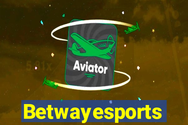 Betwayesports