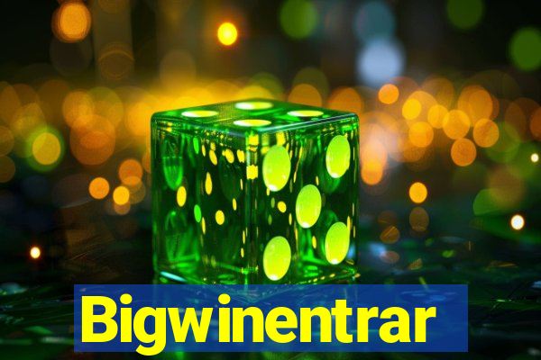 Bigwinentrar