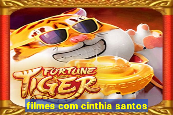 filmes com cinthia santos