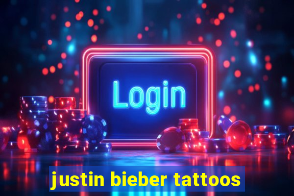 justin bieber tattoos