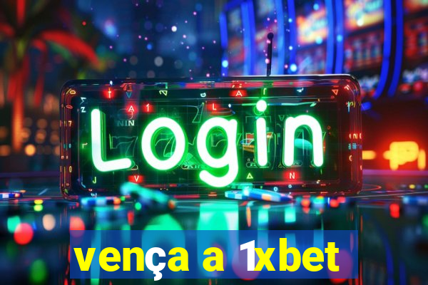 vença a 1xbet