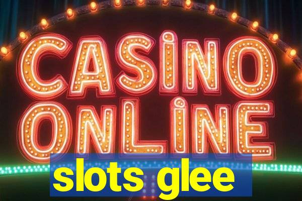 slots glee