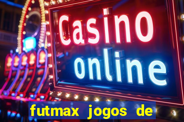 futmax jogos de hoje ao vivo