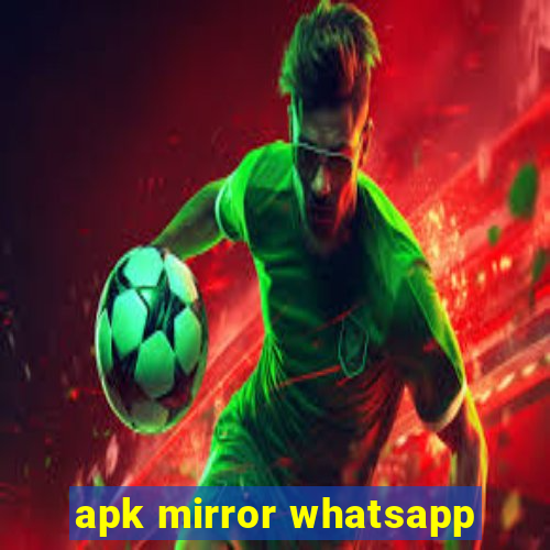 apk mirror whatsapp