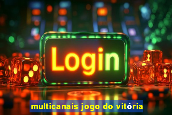 multicanais jogo do vitória