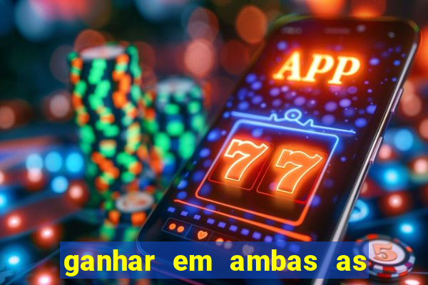 ganhar em ambas as partes do jogo