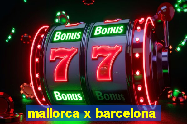 mallorca x barcelona