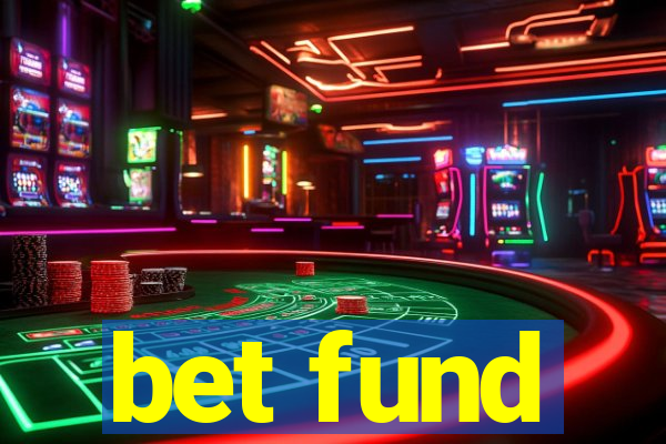 bet fund