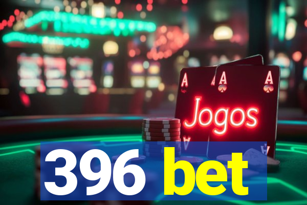 396 bet