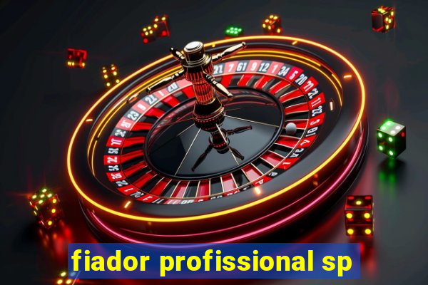 fiador profissional sp